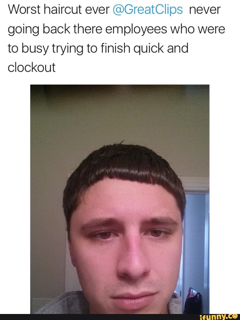 Worst Haircut Ever Greatclips Never Going Back There Employees