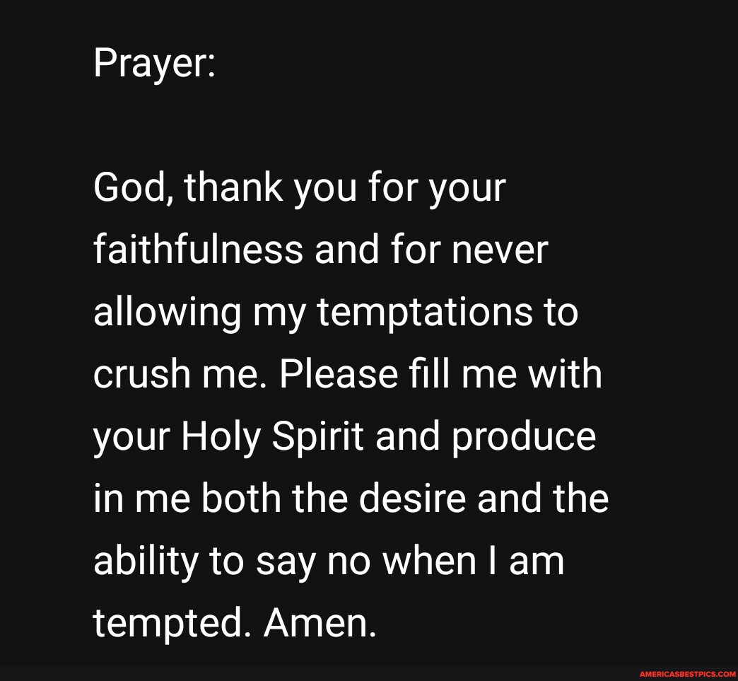 Prayer: God, thank you for your faithfulness and for never allowing my ...