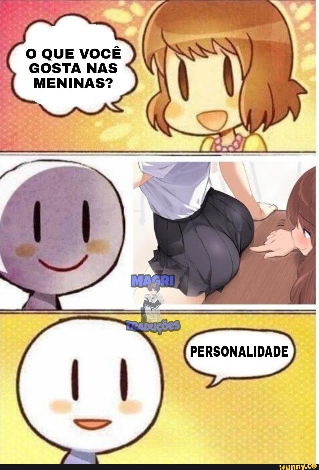 O QUE VOCÊ GOSTA NAS MENINAS?
PERSONALIDADE