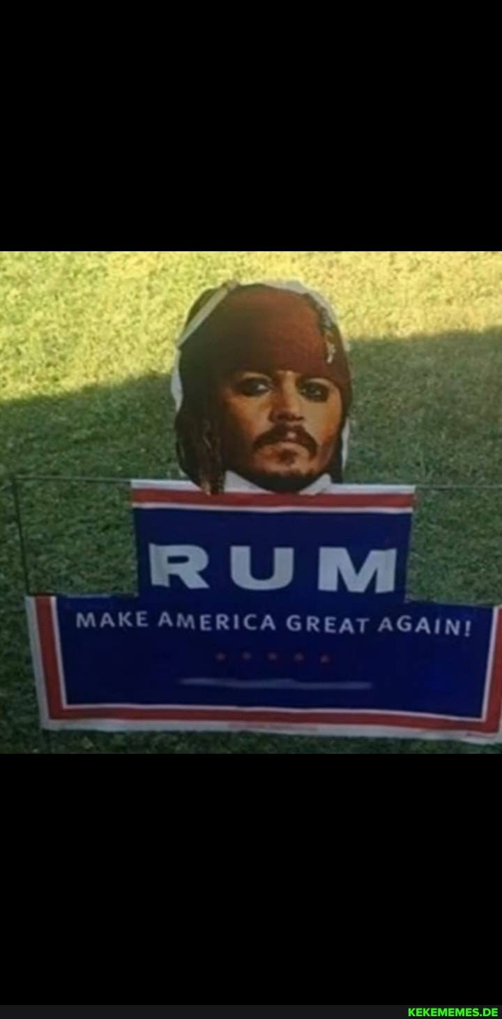RUM
MAKE ANERICA GREAT AGAINI