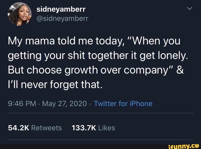When you're getting your shit together, it gets lonely. Don't quit. Choose  growth over bad company. 💯❤️✨