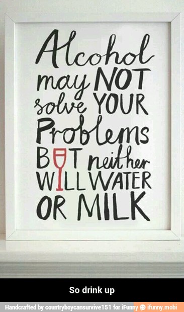 NOT sobe YOUR
BOT
WILL WATER
OR MILK - So drink up