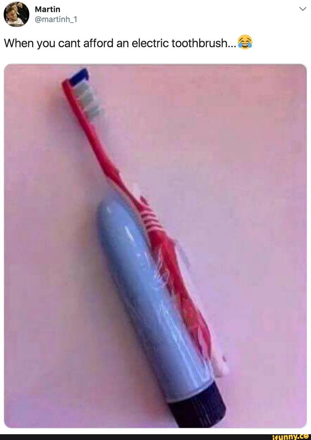 When you cant afford an electric toothbrush.