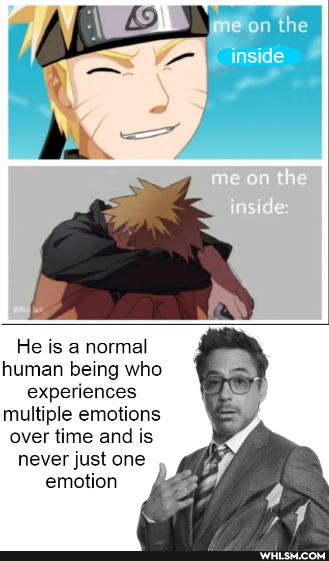 inside
meon the
side
He is a normal
human being who experiences multiple emotions over time and is never just one emotion