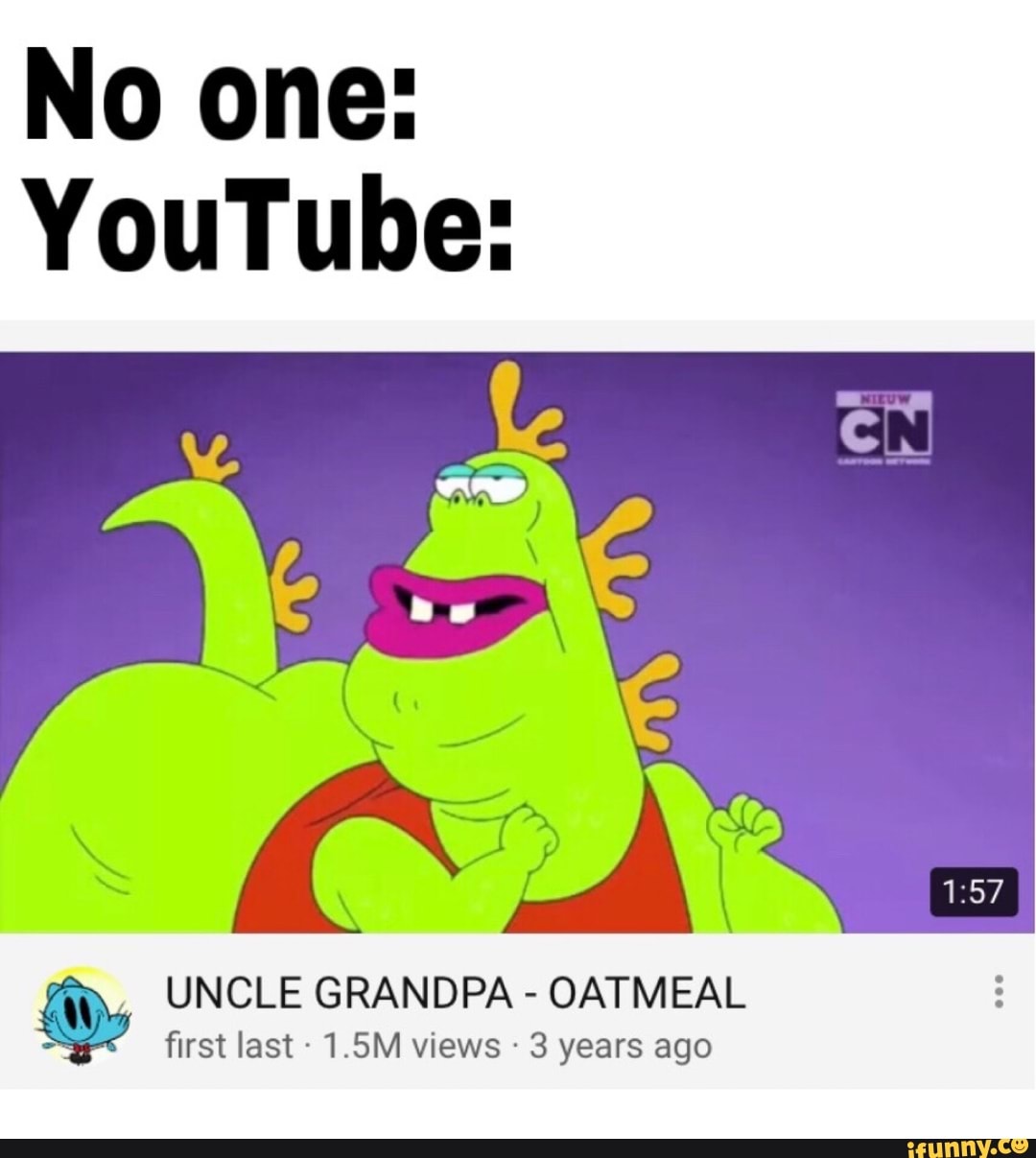 Download Uncle Grandpa Oatmeal ÂªgÂª ï¬rst Last 1 Sm Views 3 Years Ago Ifunny