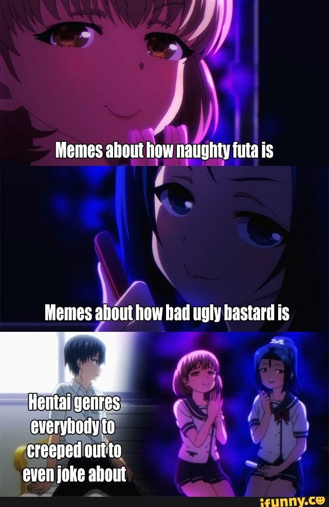 Memes 13 Had Ugly Bastard Is