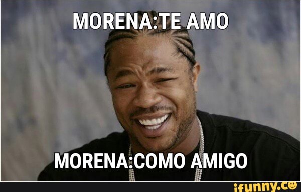 MORENA:COMO AMIGO