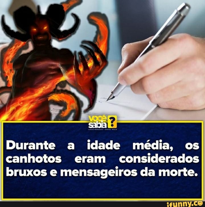 Durante a idade média, os canhotos eram considerados bruxos e mensageiros da morte.