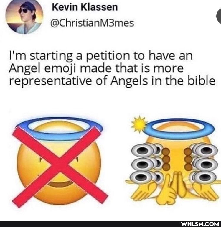 Kevin Klassen
@ChristianM3mes
I'm starting a petition to have an
Angel emoji made that is more representative of Angels in the bible
