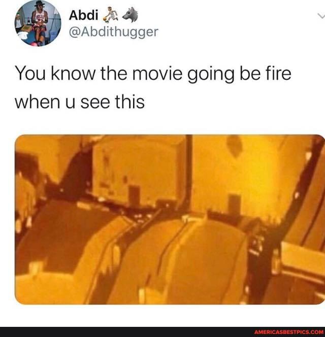 You know the movie going be fire when u see this