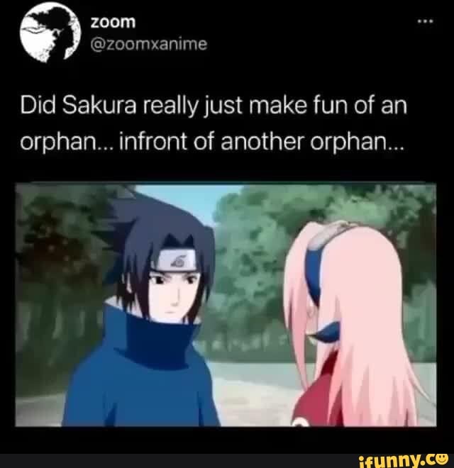 ANIMe Did Sakura really just make fun of an orphan... infront of ...