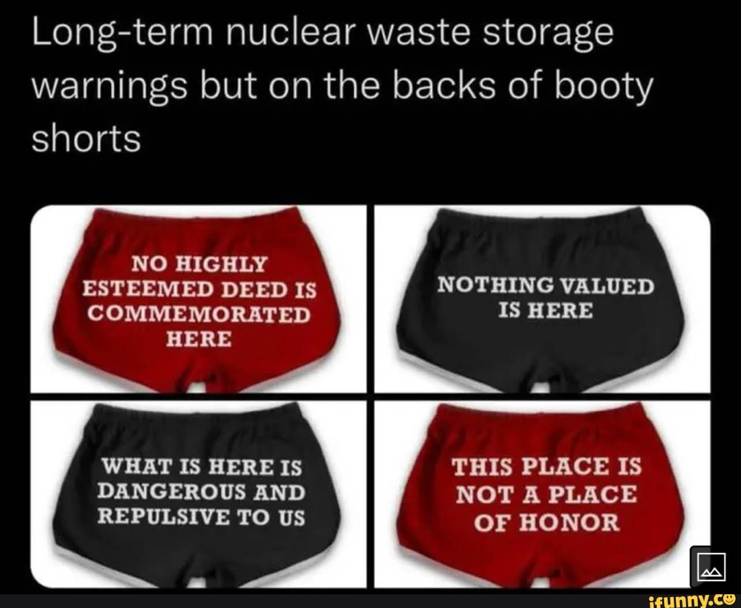 Long-term nuclear waste storage warnings but on the backs of booty