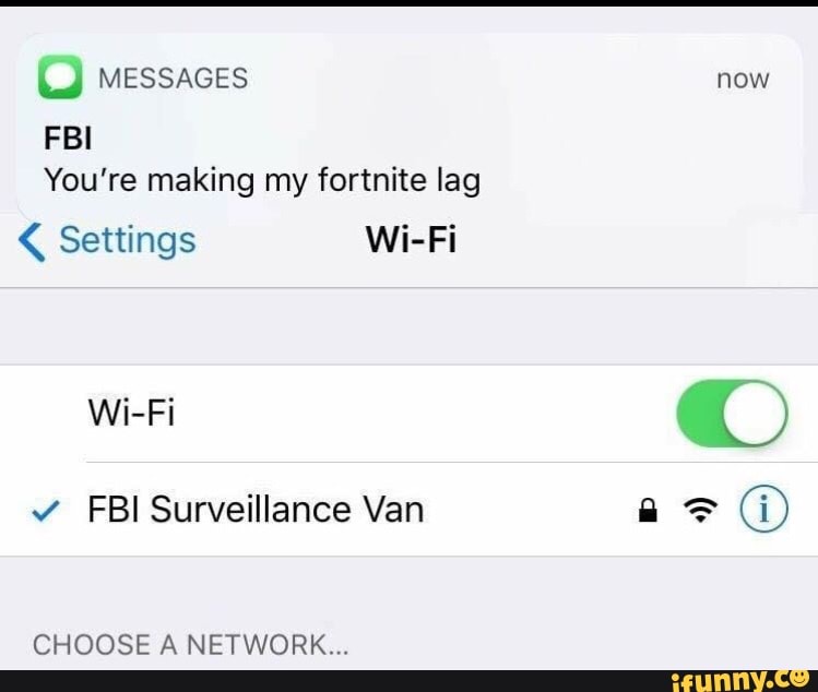 You Re Making My Fortnite Lag Settings Wi Fi Fbi Surveillance Van