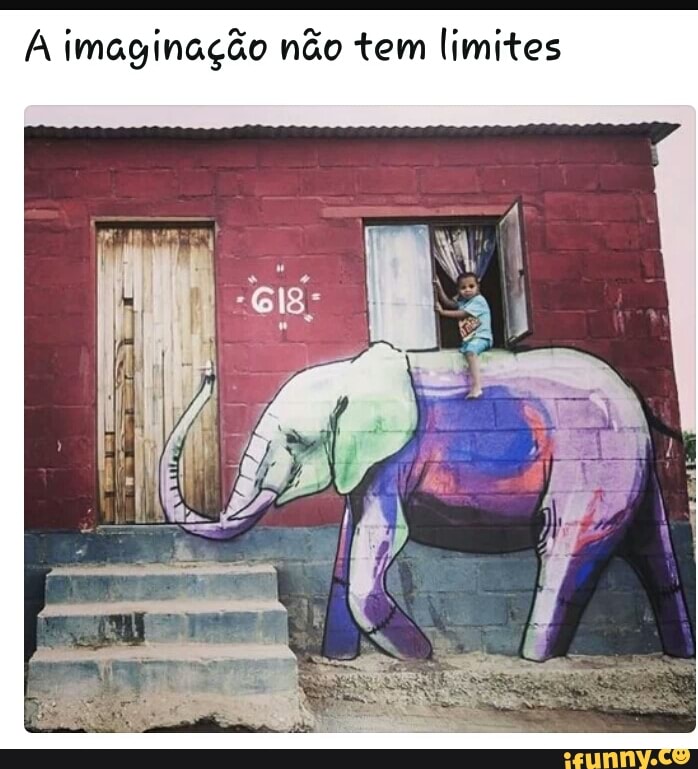 A imaginação não tem limites