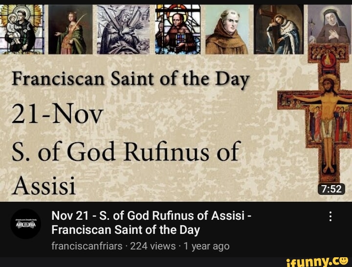 Franciscan Saint of the Day 21-Nov S. of God Rufinus of Assisi Nov 21-S ...