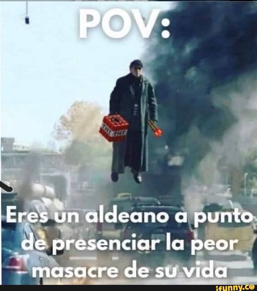 POV: Eres un aldeano punto de presenciar la peor masacre de su vida - iFunny