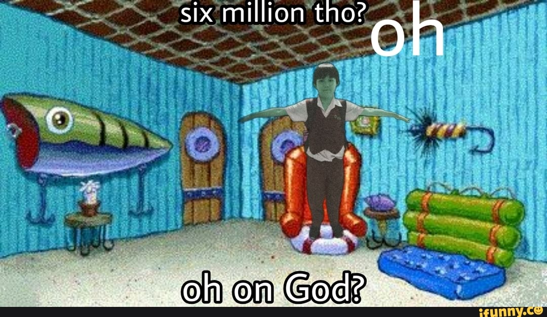 six-million-tho-oh-ifunny