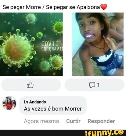 Se pegar Morre / Se pegar se ApaixonaYP
Ls Andando
As vezes é bom Morrer
Curtir Responder