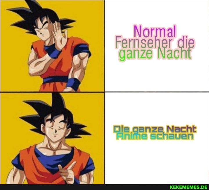 Normal,
Die 'ganze Nacht