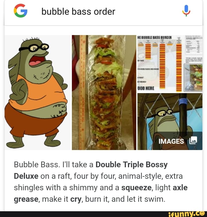Bubble Bass Order Meme G Bubble Bass Order Bubble Bass I Ll T...