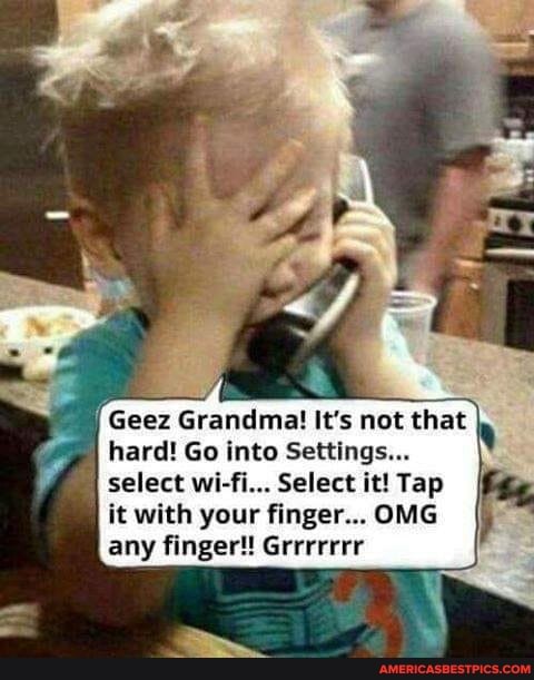 Geez Grandma! It's not that hard! Go into Settings...
select wi-fi... Select it! Tap
it with your finger... OMG
any finger! Grrrrrrr