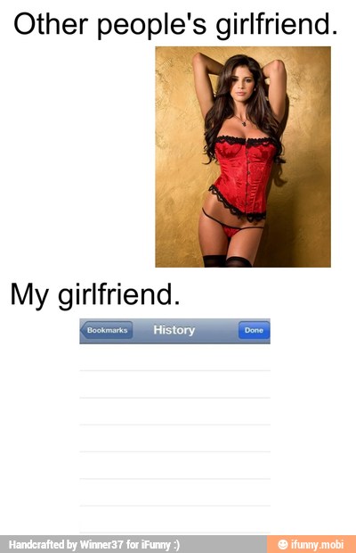 Other people's girlfriend.
My girlfriend.
Boskmaro
History Done