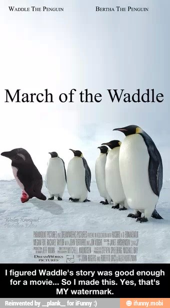the Waddle March of