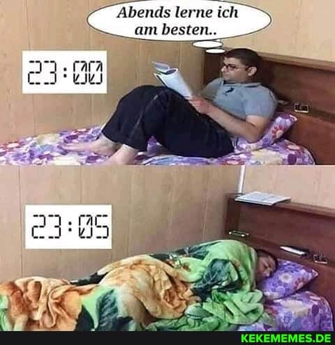 Abends lerne ich
am besten..
rara
23
