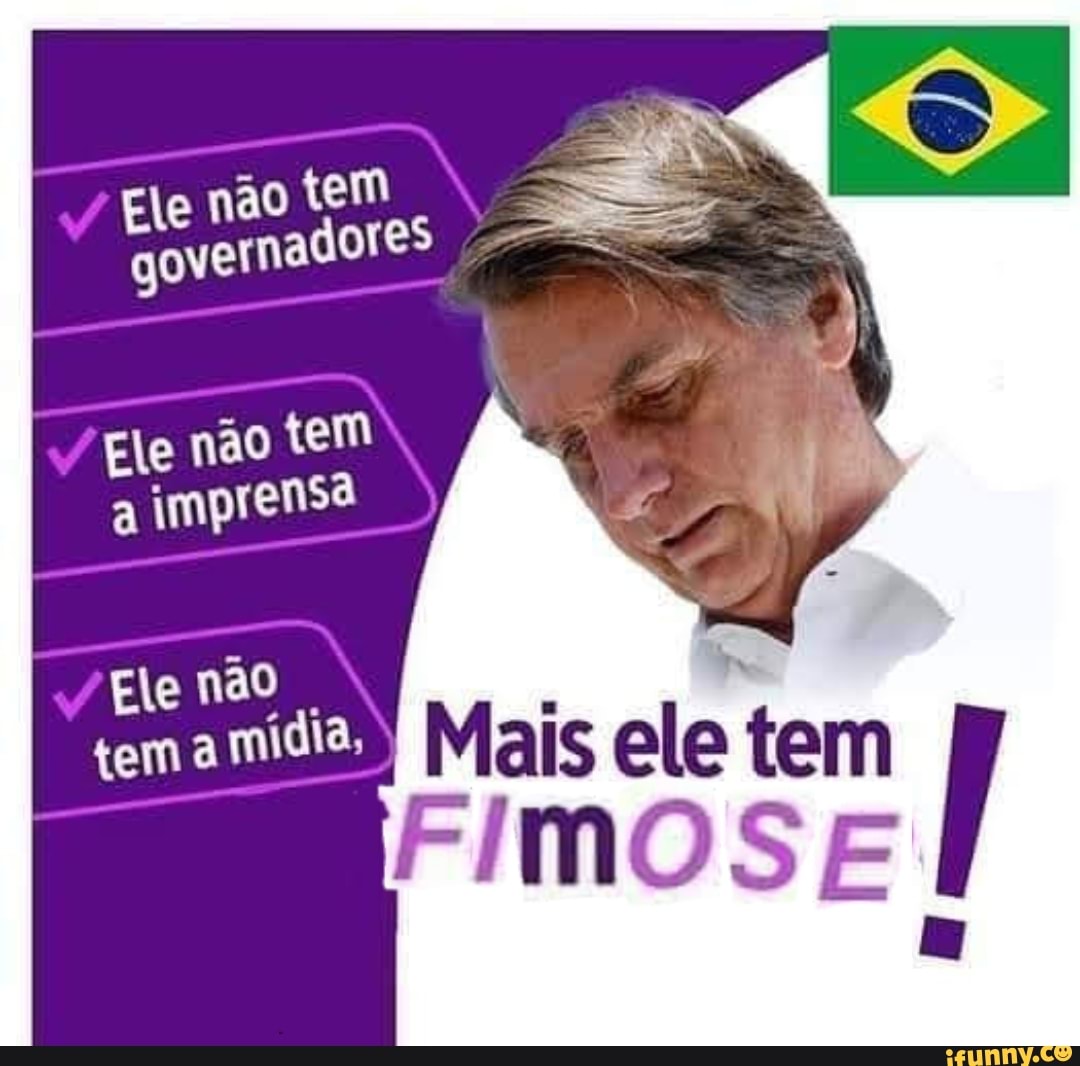 Ele não tem
governadores :
Ele não tem a imprensa
Ele não tema mídia,
Mais ele tem
IMOSE