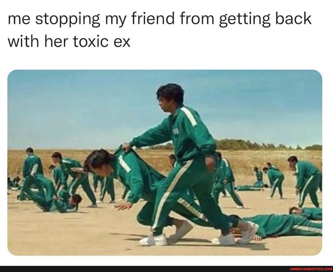 All my friends are toxic