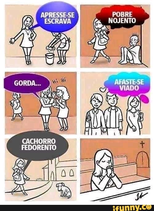 POBRE NOJENTO
CACHORRO
FEDORENTO