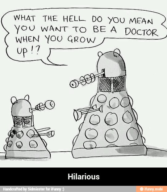 WHAT THE HELL DO YOU MEAN
YOU WANT TO BEA DOCTOR
WHEN YOU Grow - Hilarious