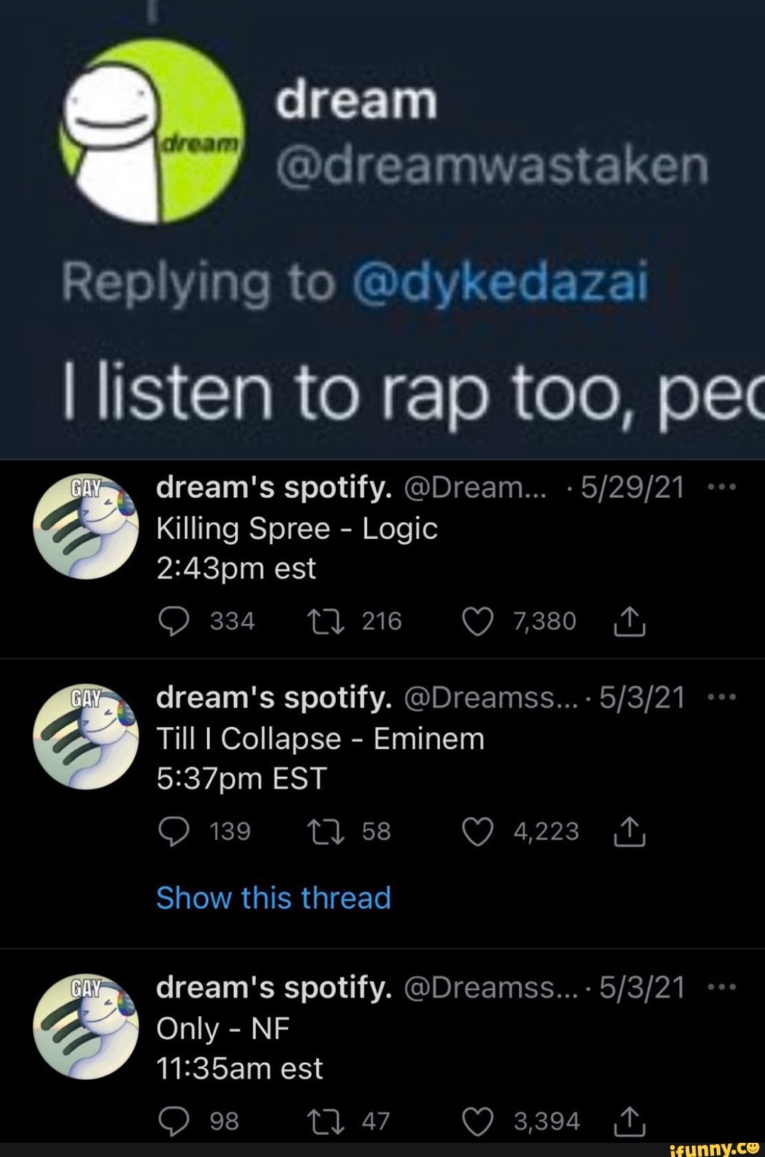 Dream @dreamwastaken Replying to @dykedazai listen to rap too, pec