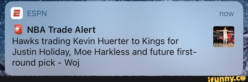 Hawks trading Kevin Huerter to Kings for Justin Holiday, Mo