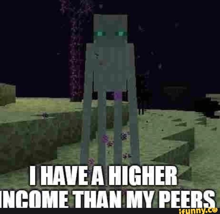 HAVE A HIGHER NCOME THAN MY PEERS