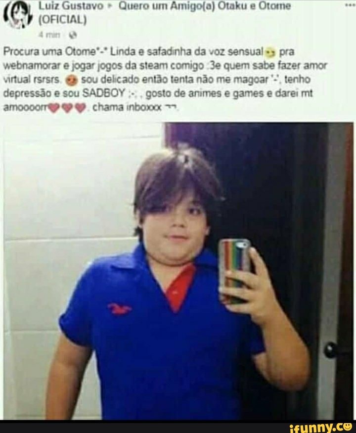 a) Otaku e
Luiz Gustave Quero um
Amige
P (OFICIAL)