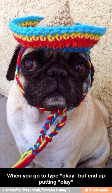 Ê
When you go to type "okay" but end up
putting "olay" - When you go to type "okay" but end up putting "olay"