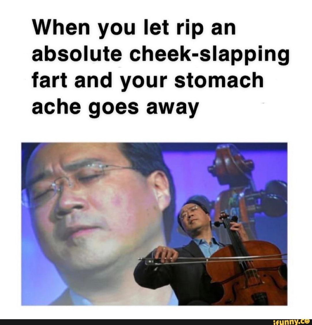 Let One Rip When you let rip an absolute cheek-slapping fart and your stomach ache ...