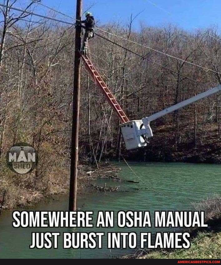 SOMEWHERE AN OSHA MANUAL-
JUST BURST INTO FLAMES