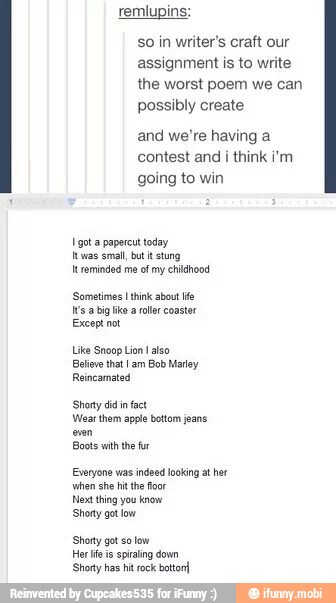 so in writer's craft our
SS
the worst poem we can
possibly create
and we're having a
SEN
going to win
Víear them apple botom jeans.
when she hít the Foor