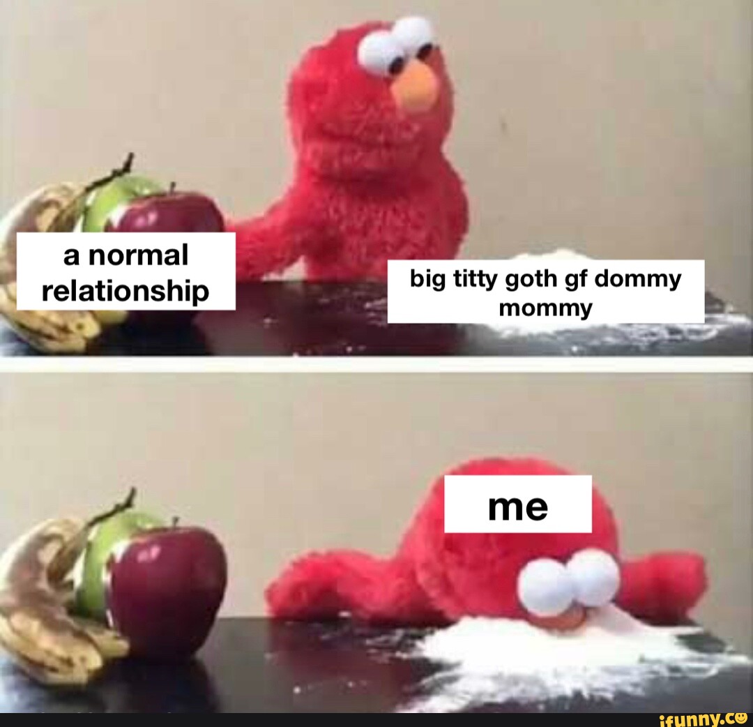 A Normal Relationship Big Titty Goth Gf Dommy Mommy Ifunny 