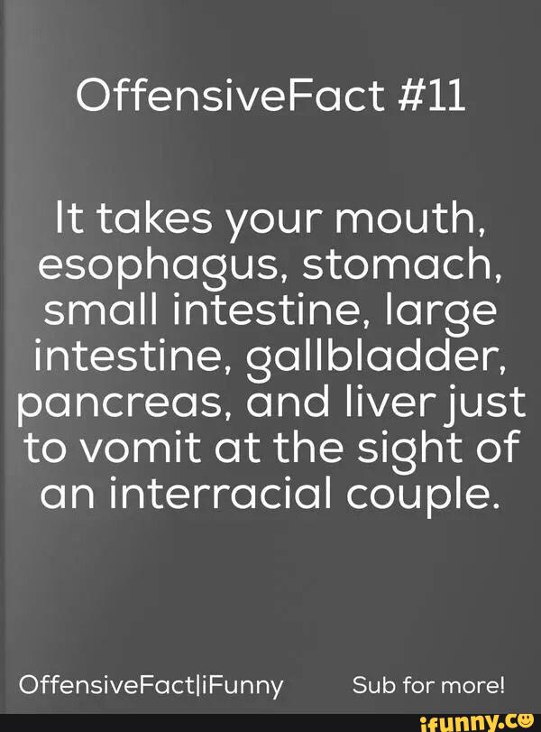 OffensiveFoct 11 It takes your mouth, esophagus, stomach, small