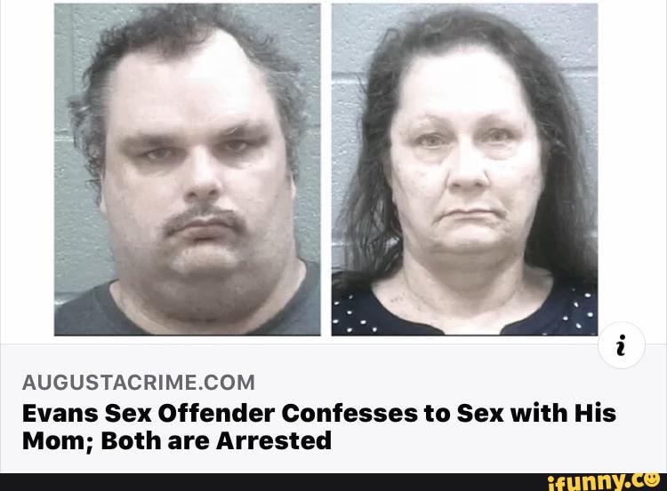 Evans Sex Offender Confesses To Sex With His Mom Both Are Arrested