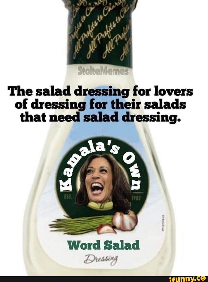Stolte Memes The salad dressing for lovers of dressing for their salads