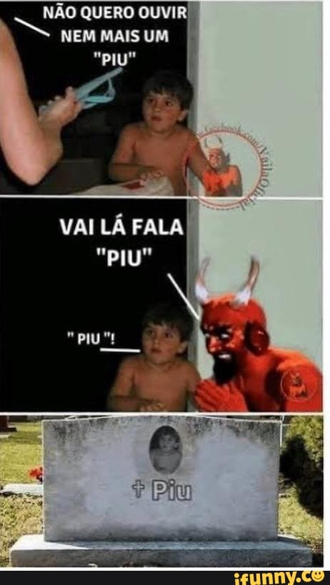 NÃO QUERO OUVIR!
NEM MAIS UM