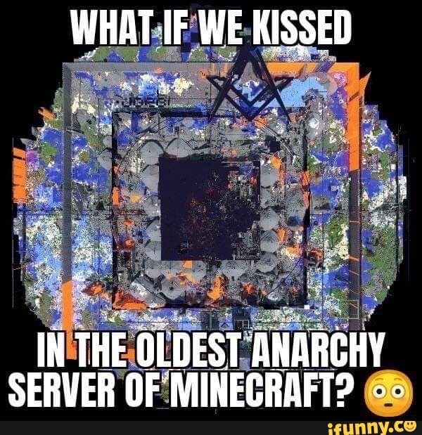 What If We Kissed In The Oldest Anarchy Server Of Minecraft