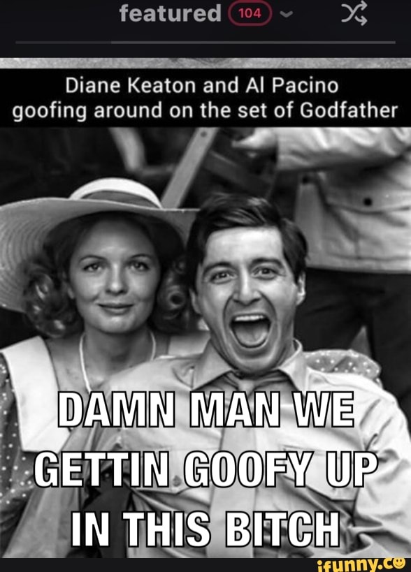 featured wa Diane Keaton and Al Pacino goofing around on the set of Godfath...