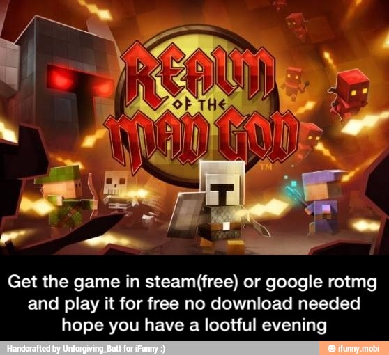Get the game in steam(free) or google rotmg
and play it for free no download needed
hope you have a lootful evening - Get the game in steam(free) or google rotmg and play it for free no download needed hope you have a lootful evening