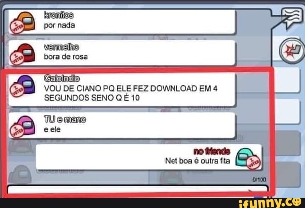 bora de ross
ou DE CIANO PQ ELE FEZ DOWNLOAD EM 4
SEGUNDOS SENO Q É 10
eele no fitends
Net boa é outra fita