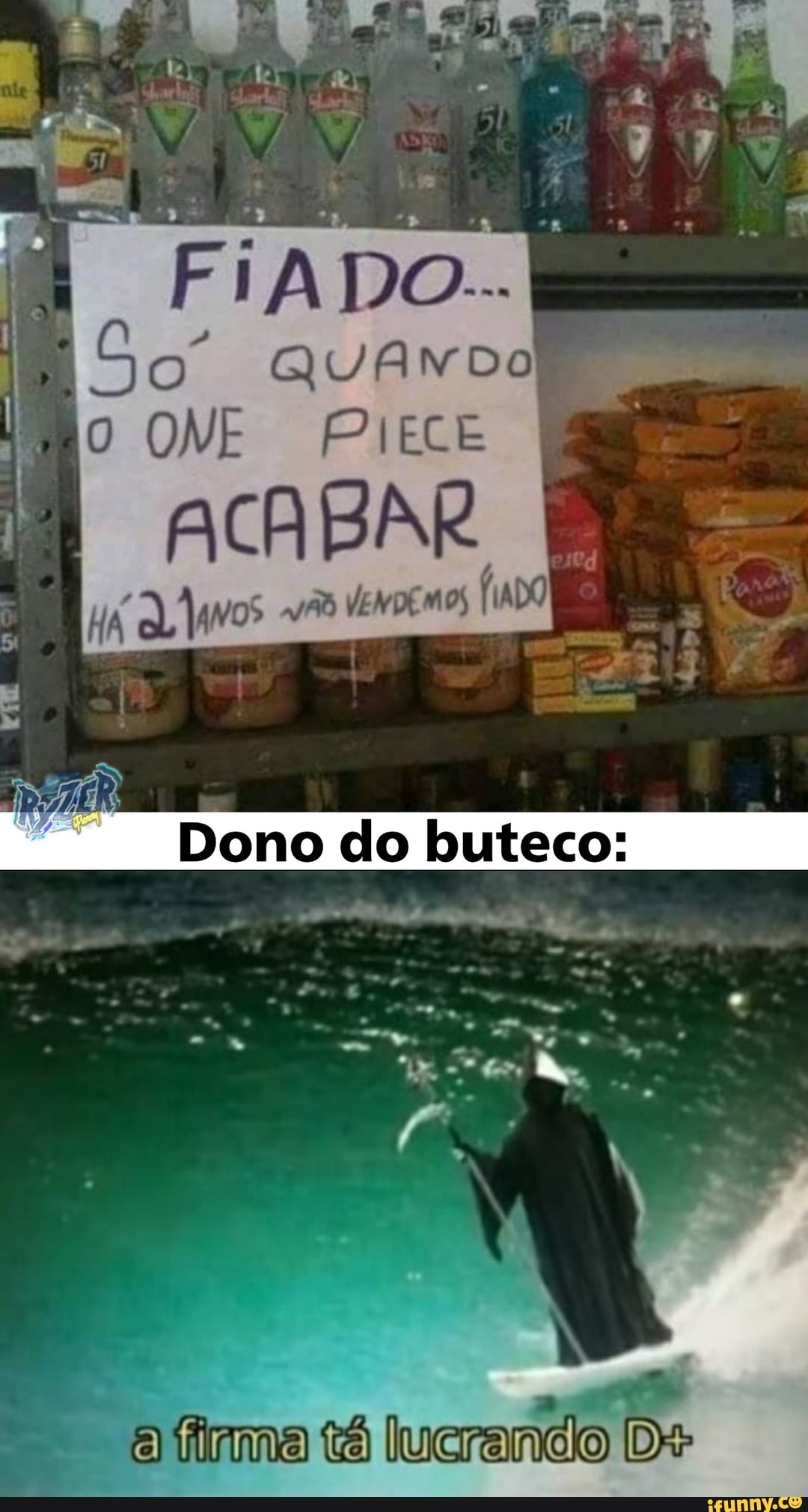 PIECE
ACABAR
HA UNOS
ZERO Dono do buteco do do buteco:
a firma lucrando De
